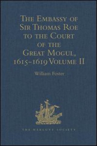 Embassy of Sir Thomas Roe to the Court of the Great Mogul, 1615-1619