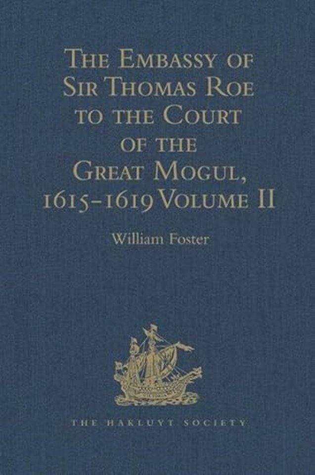 Embassy of Sir Thomas Roe to the Court of the Great Mogul, 1615-1619
