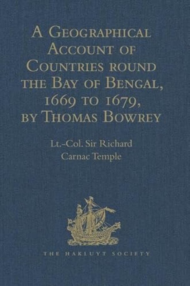 Geographical Account of Countries round the Bay of Bengal, 1669 to 1679, by Thomas Bowrey