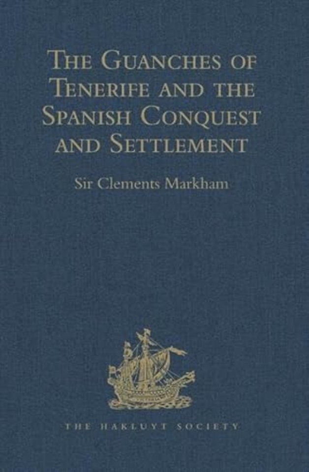 Guanches of Tenerife, The Holy Image of Our Lady of Candelaria, and the Spanish Conquest and Settlement, by the Friar Alonso de Espinosa
