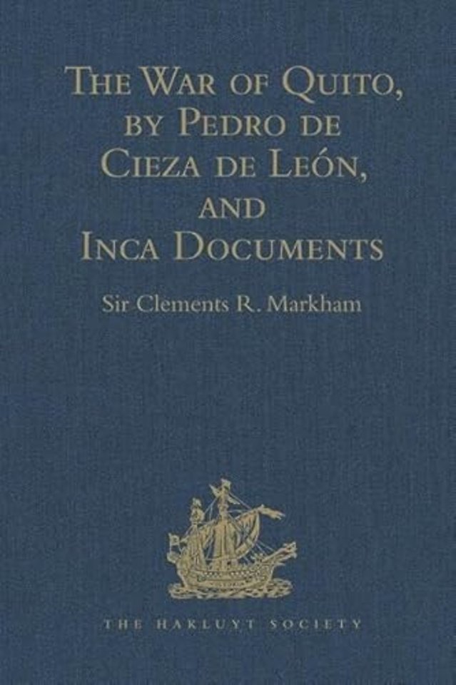 War of Quito, by Pedro de Cieza de León, and Inca Documents