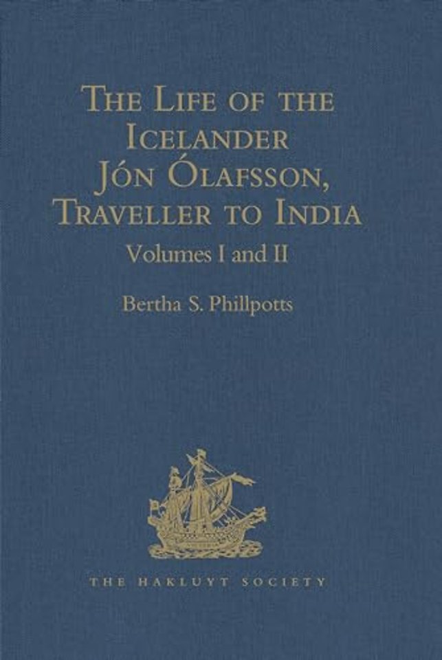 Life of the Icelander Jón Ólafsson, Traveller to India, Written by Himself and Completed about 1661 A.D.