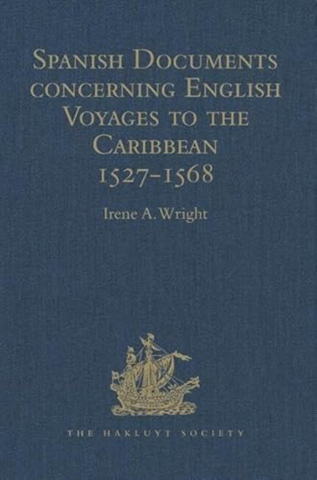Spanish Documents concerning English Voyages to the Caribbean 1527-1568