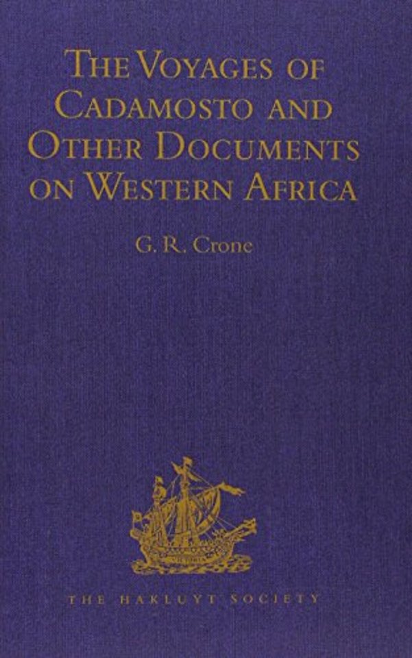 Voyages of Cadamosto and Other Documents on Western Africa in the Second Half of the Fifteenth Century