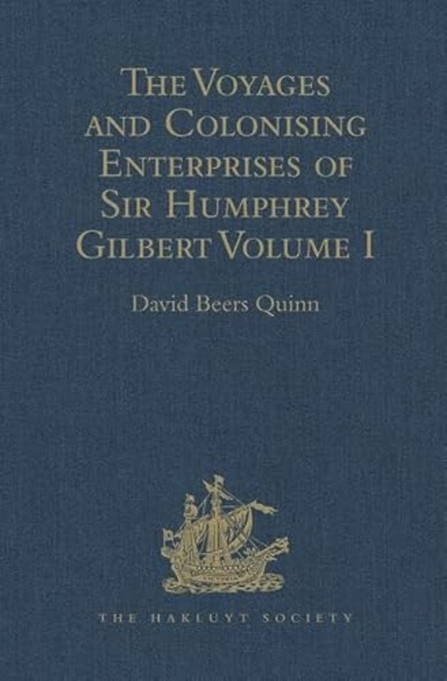 Voyages and Colonising Enterprises of Sir Humphrey Gilbert