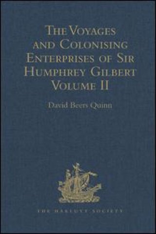 Voyages and Colonising Enterprises of Sir Humphrey Gilbert