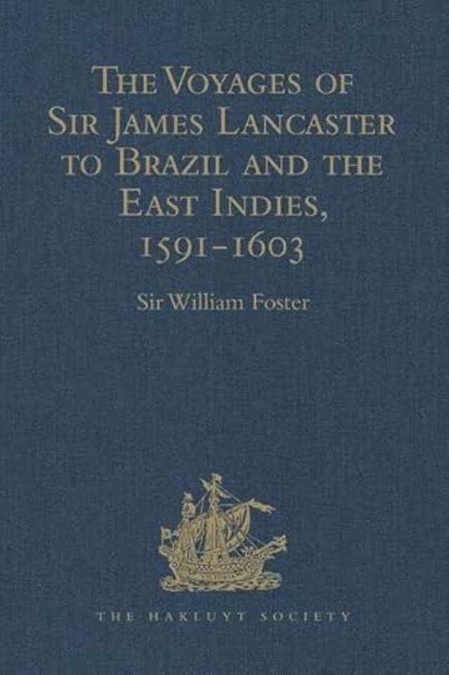 Voyages of Sir James Lancaster to Brazil and the East Indies, 1591-1603