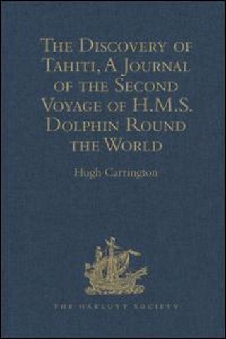 Discovery of Tahiti, A Journal of the Second Voyage of H.M.S. Dolphin Round the World, under the Command of Captain Wallis, R.N.