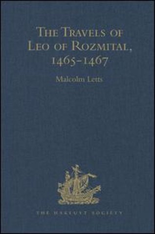 Travels of Leo of Rozmital through Germany, Flanders, England, France, Spain, Portugal and Italy 1465-1467