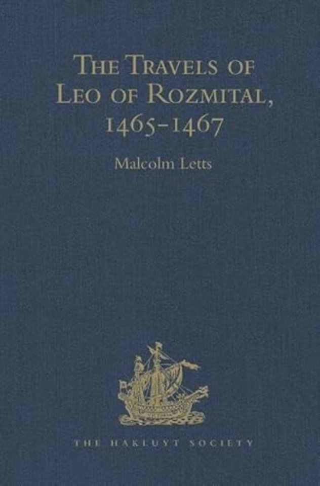 Travels of Leo of Rozmital through Germany, Flanders, England, France, Spain, Portugal and Italy 1465-1467