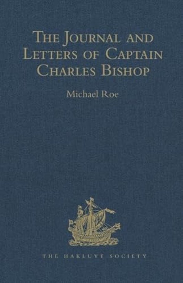 Journal and Letters of Captain Charles Bishop on the North-West Coast of America, in the Pacific, and in New South Wales, 1794-1799