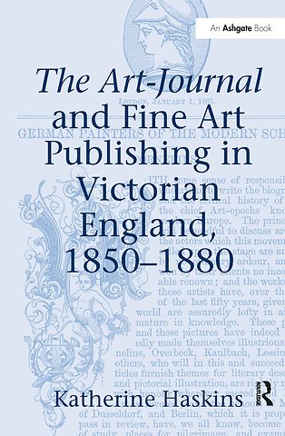 Art-Journal and Fine Art Publishing in Victorian England, 1850-1880