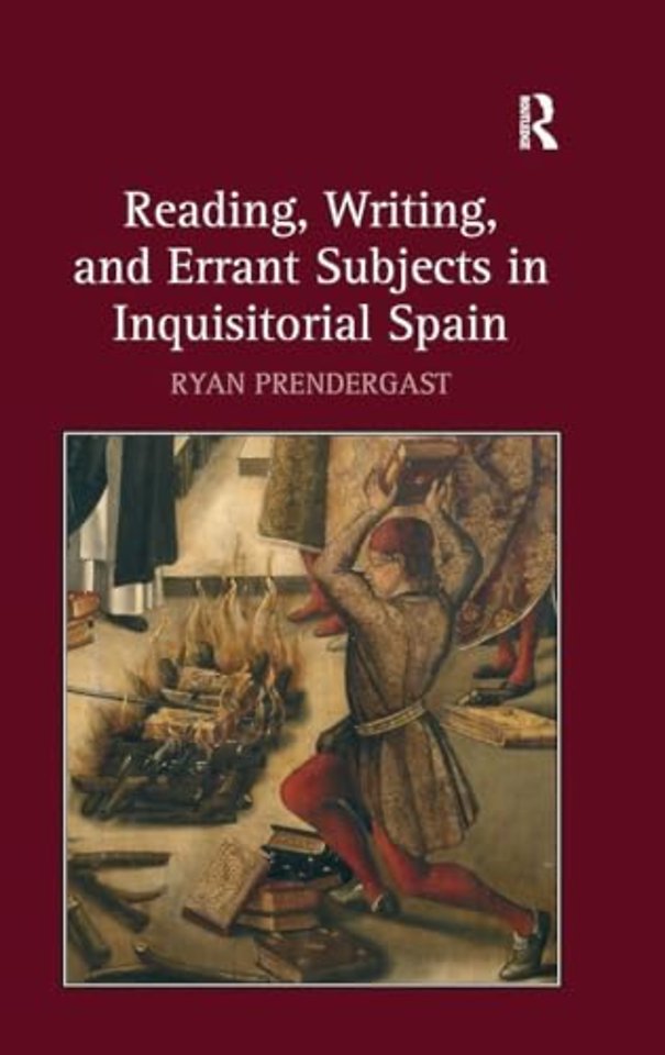 Reading, Writing, and Errant Subjects in Inquisitorial Spain