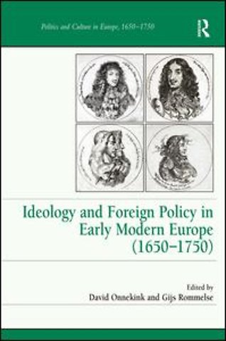 Ideology and Foreign Policy in Early Modern Europe (1650-1750)