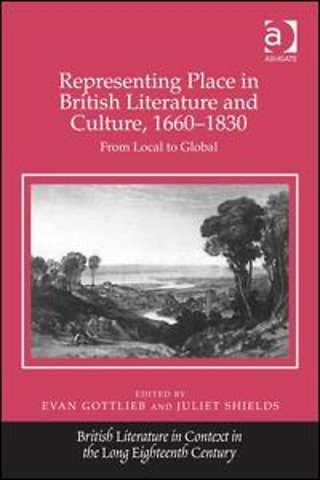 Representing Place in British Literature and Culture, 1660-1830