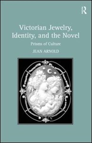 Victorian Jewelry, Identity, and the Novel