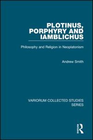 Plotinus, Porphyry and Iamblichus