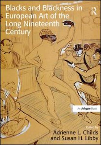 Blacks and Blackness in European Art of the Long Nineteenth Century