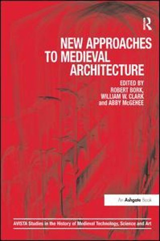 New Approaches to Medieval Architecture