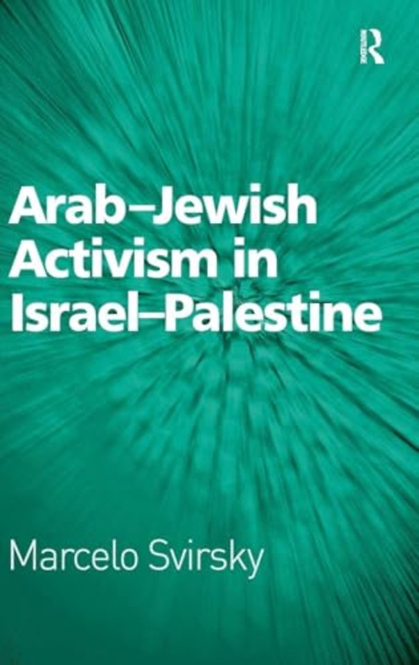 Arab-Jewish Activism in Israel-Palestine