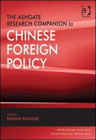 Ashgate Research Companion to Chinese Foreign Policy
