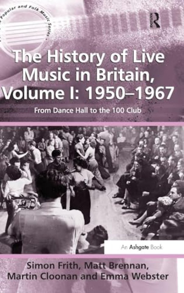 History of Live Music in Britain, Volume I: 1950-1967