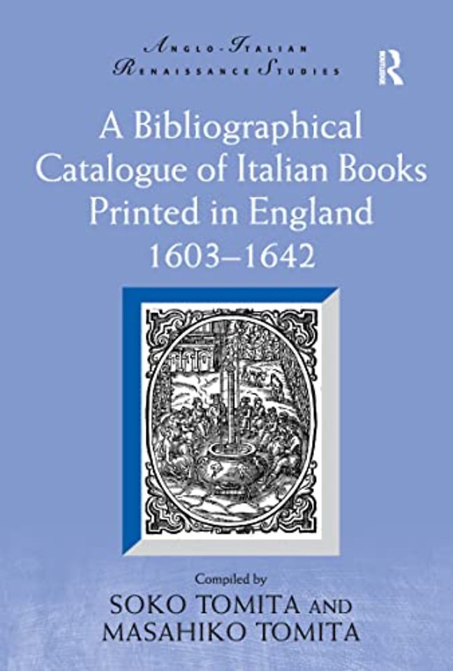 Bibliographical Catalogue of Italian Books Printed in England 1603–1642