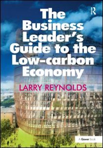 Business Leader's Guide to the Low-carbon Economy