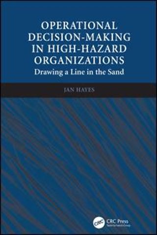 Operational Decision-making in High-hazard Organizations