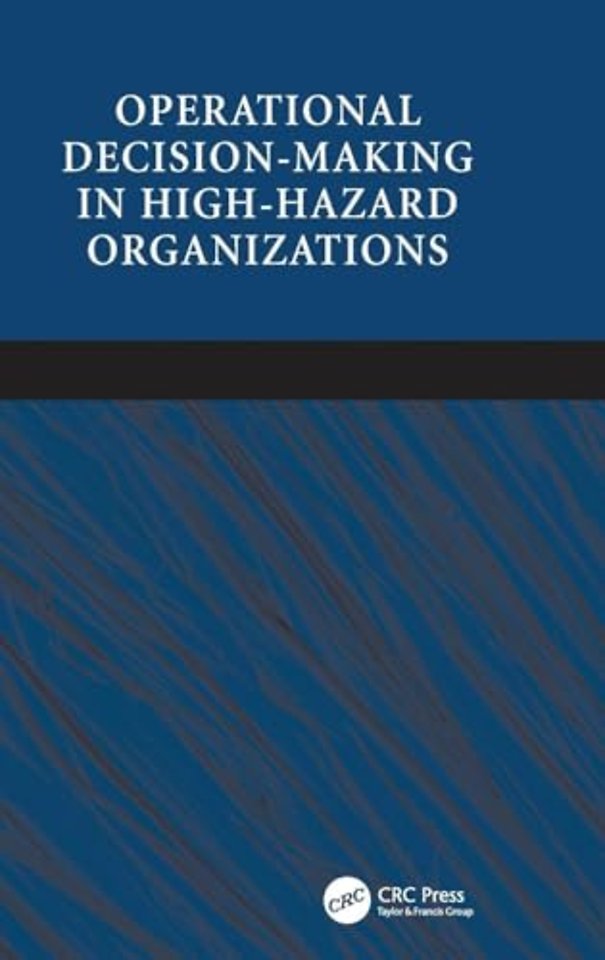 Operational Decision-making in High-hazard Organizations