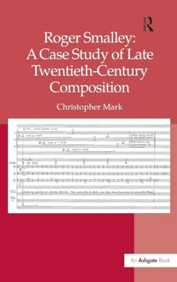 Roger Smalley: A Case Study of Late Twentieth-Century Composition