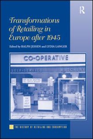 Transformations of Retailing in Europe after 1945