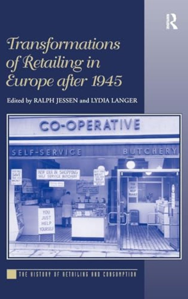 Transformations of Retailing in Europe after 1945