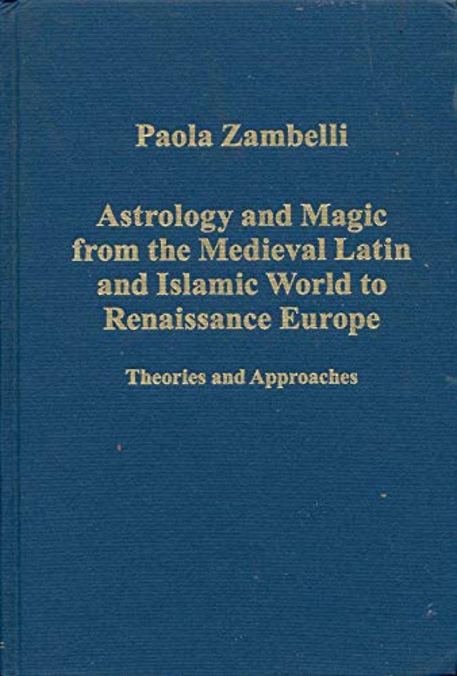 Astrology and Magic from the Medieval Latin and Islamic World to Renaissance Europe