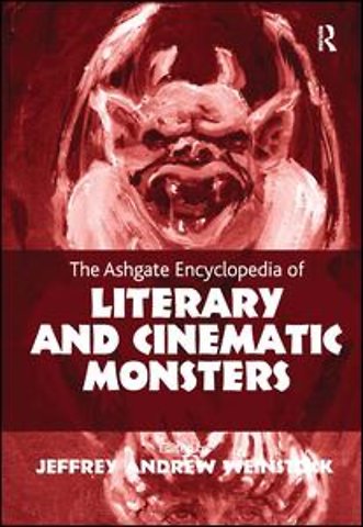 Ashgate Encyclopedia of Literary and Cinematic Monsters
