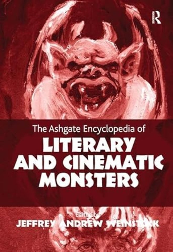 Ashgate Encyclopedia of Literary and Cinematic Monsters