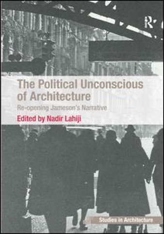 Political Unconscious of Architecture