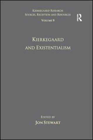 Volume 9: Kierkegaard and Existentialism