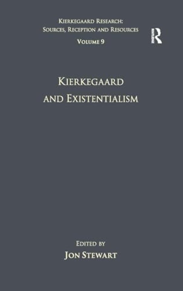 Volume 9: Kierkegaard and Existentialism