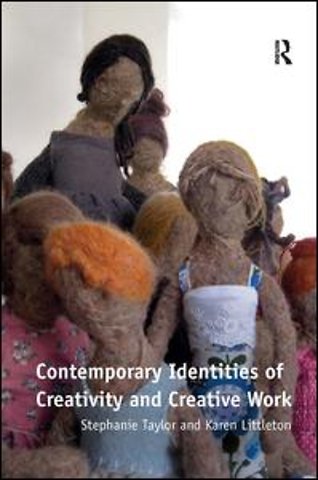 Contemporary Identities of Creativity and Creative Work