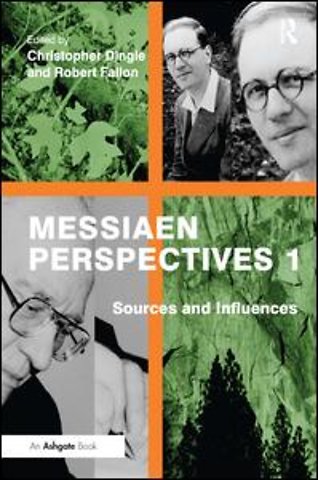 Messiaen Perspectives 1: Sources and Influences