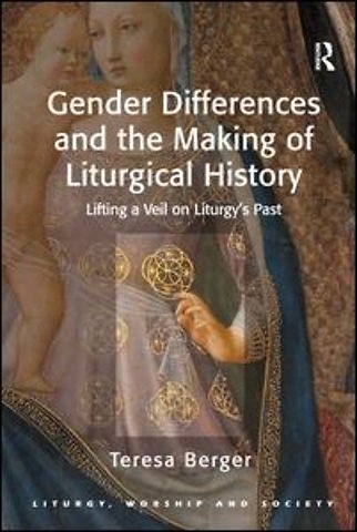 Gender Differences and the Making of Liturgical History