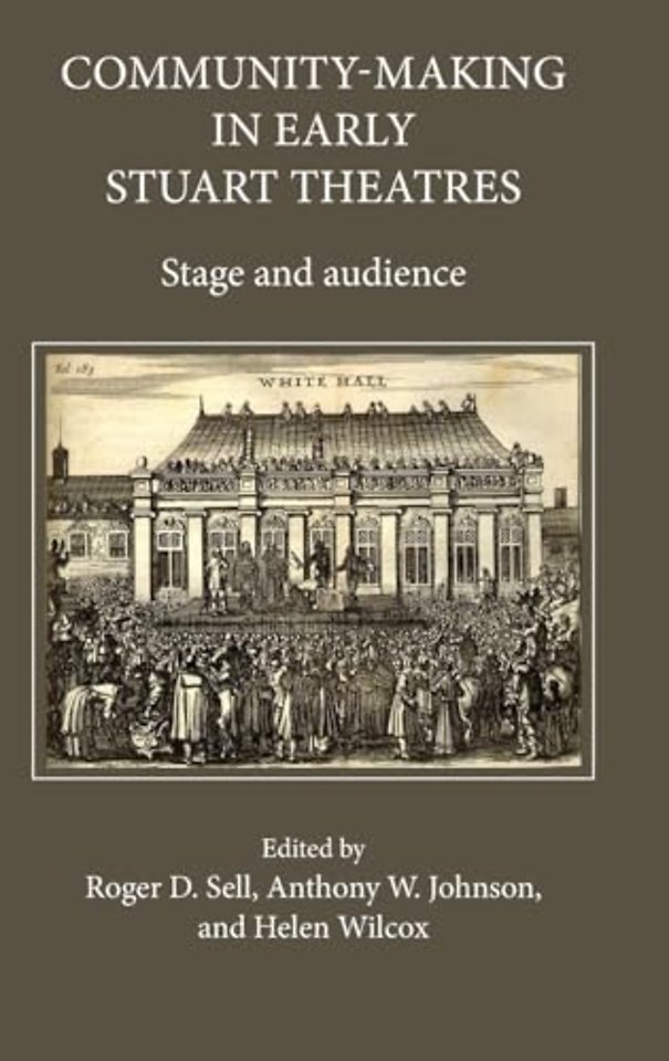 Community-Making in Early Stuart Theatres