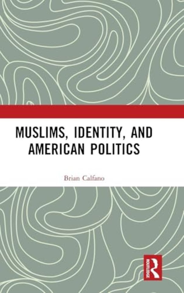 Muslims, Identity, and American Politics