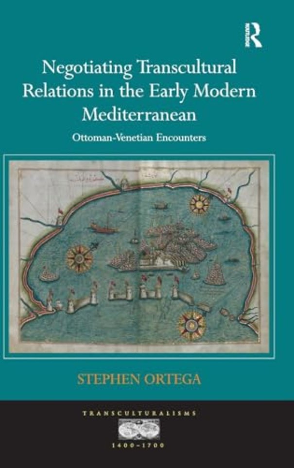 Negotiating Transcultural Relations in the Early Modern Mediterranean