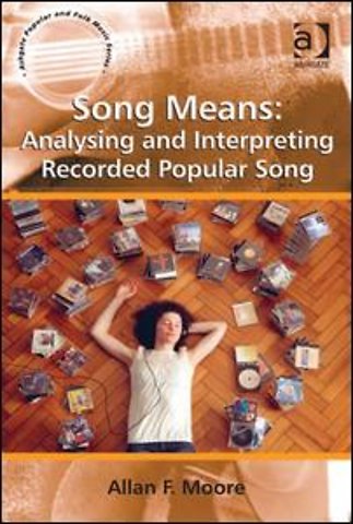 Song Means: Analysing and Interpreting Recorded Popular Song