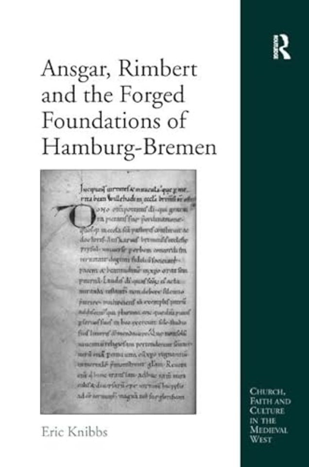 Ansgar, Rimbert and the Forged Foundations of Hamburg-Bremen