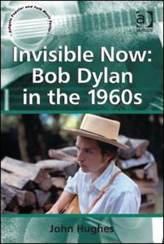 Invisible Now: Bob Dylan in the 1960s