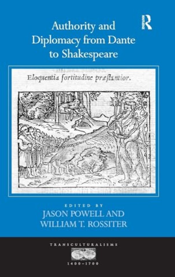 Authority and Diplomacy from Dante to Shakespeare