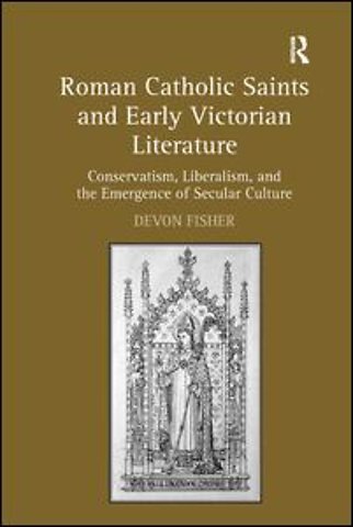Roman Catholic Saints and Early Victorian Literature